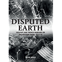 Disputed Earth: Geology and Trench Warfare on the Western Front 1914–18 (English Edition)